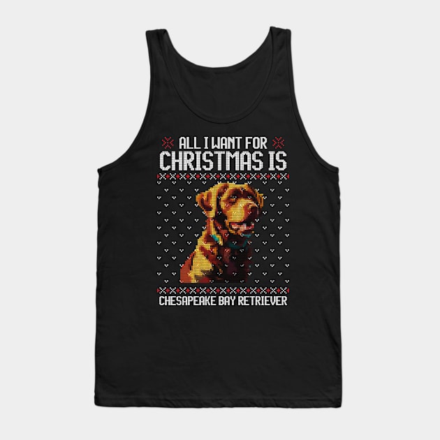 All I Want for Christmas is Chesapeake Bay Retriever - Christmas Gift for Dog Lover Tank Top by Ugly Christmas Sweater Gift